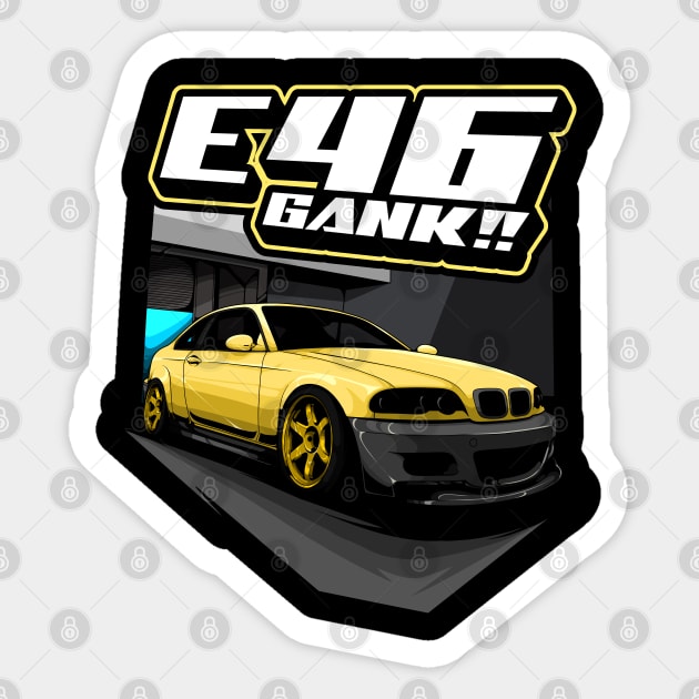 E46 GANK!! Sticker by CFStore